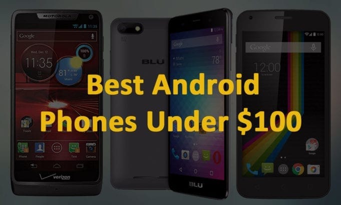 Best Android Phones Under $100 in 2019 - NaijaTechGuide