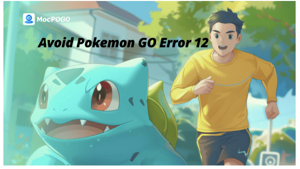 Avoid Pokemon Go Error 12